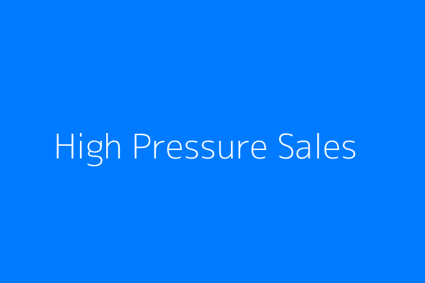 High Pressure Sales Concept