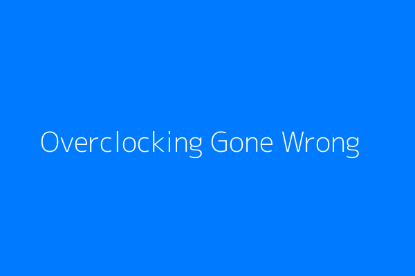 ffffff&text=Overclocking+Gone+Wrong