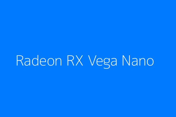 ffffff&text=Radeon+RX+Vega+Nano
