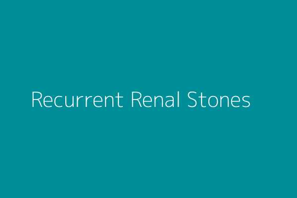 Recurrent Renal Stones Treatment