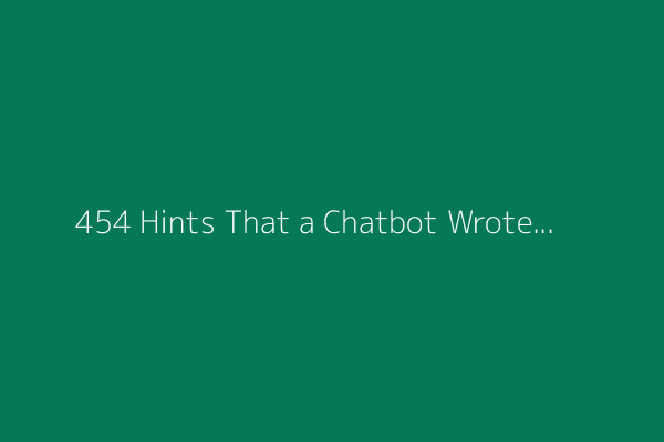 454 Hints That a Chatbot Wrote Part of a Biomedical Researcher’s Paper