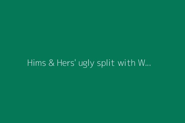 Hims & Hers' ugly split with Wegovy maker weighs on the telehealth company's future