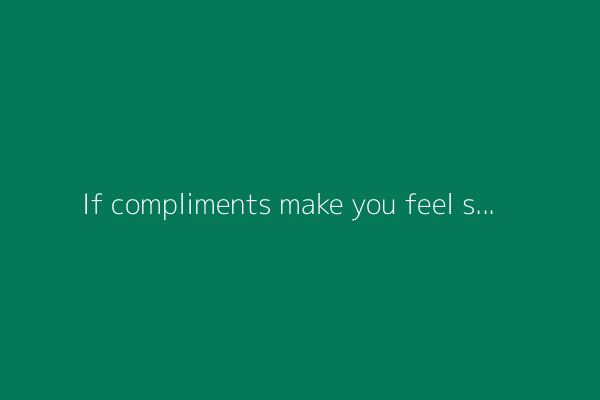 If compliments make you feel super awkward, this comic is for you