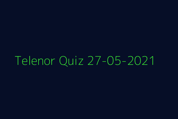 My Telenor Today Answers - 27 May 2021