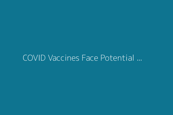 COVID Vaccines Face Potential New Limits from Trump Administration