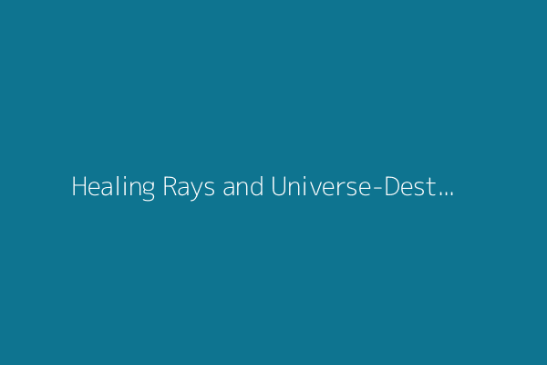 Healing Rays and Universe-Destroying Quantum Bubbles