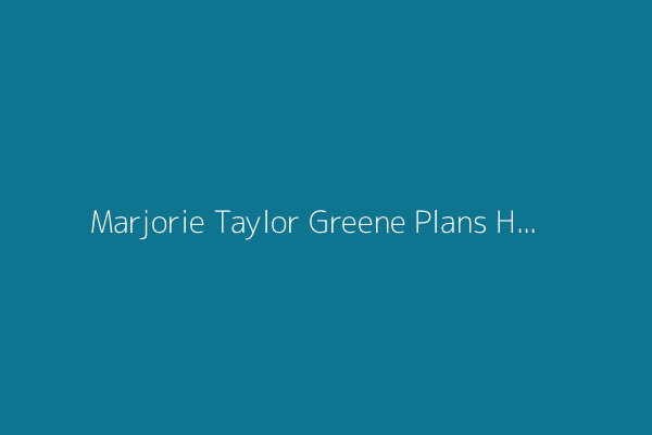 Marjorie Taylor Greene Plans Hearing on Geoengineering amid Cloud Seeding Conspiracy Theories