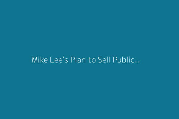 Mike Lee’s Plan to Sell Public Lands Faces MAGA Pushback