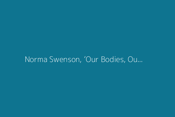 Norma Swenson, ‘Our Bodies, Ourselves’ Co-Author, Dies at 93