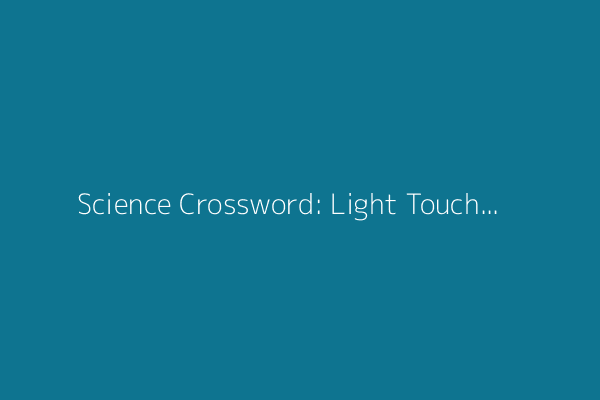 Science Crossword: Light Touch