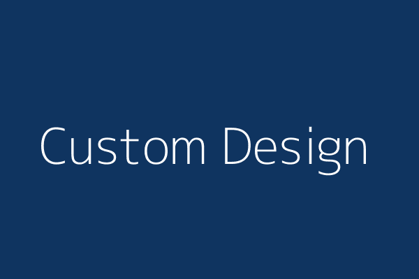 Custom Design