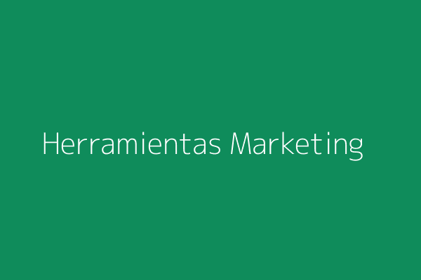 Herramientas prácticas para marketers