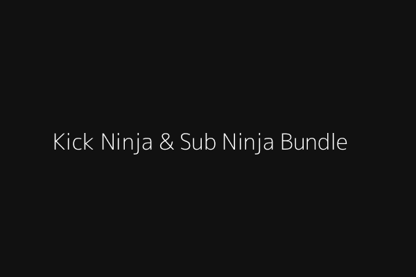 Kick Ninja & Sub Ninja Bundle