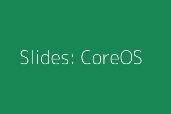 Portada de Slides: CoreOS y Sistemas Inmutables