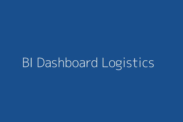 Business Intelligence Dashboard for Logistics