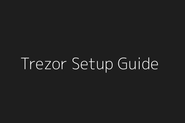 Trezor Setup Guide