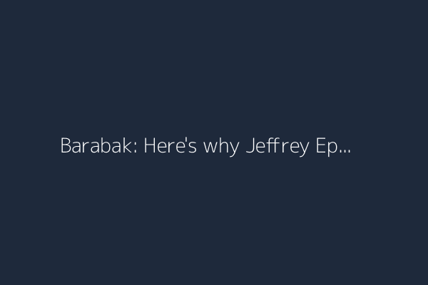 Barabak: Here's why Jeffrey Epstein's tangled web is conspiratorial catnip