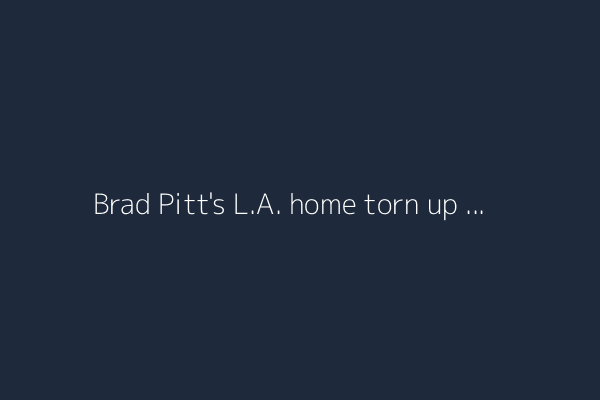 Brad Pitt's L.A. home torn up by burglars while he attends 'F1' premiere