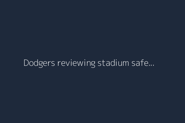 Dodgers reviewing stadium safety after hunk of concrete reportedly falls on Yankees fan