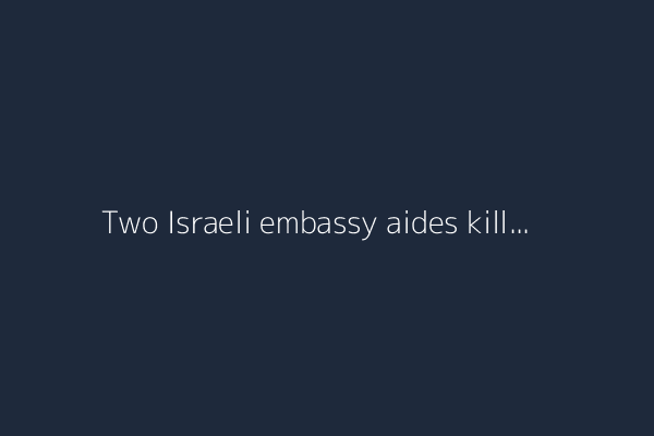 Two Israeli embassy aides killed. And, House passes Trump's 'big, beautiful bill'