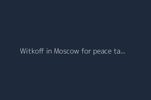 Witkoff in Moscow for peace talks. And, the Voting Rights Act faces new threats