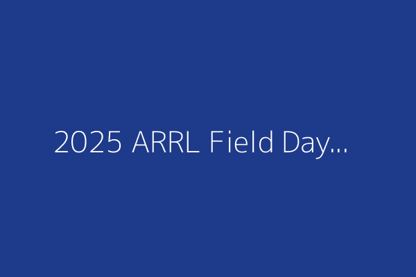 2025 ARRL Field Day