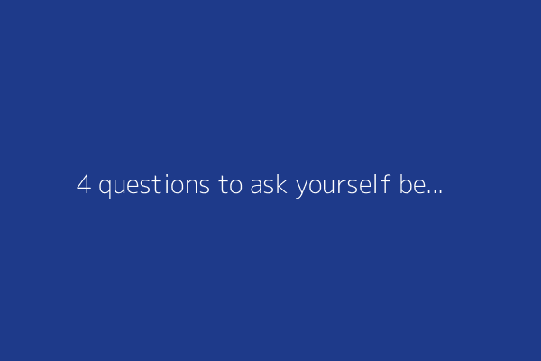 4 questions to ask yourself before betting on AI in your business - and why