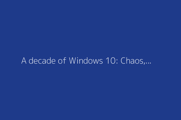 A decade of Windows 10: Chaos, Cortana, and conspiracy theories that never panned out