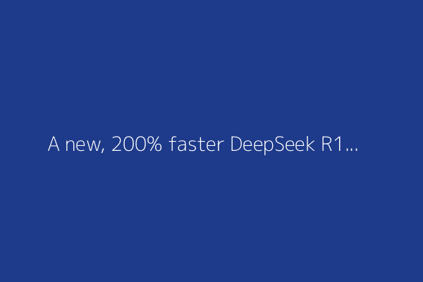 A new, 200% faster DeepSeek R1-0528 variant appears from German lab