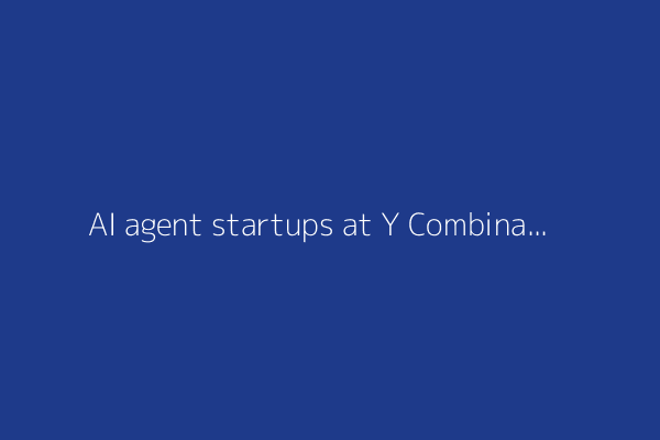 AI agent startups at Y Combinator’s Spring ’25 Demo Day