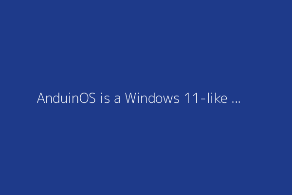 AnduinOS is a Windows 11-like Linux distro that's easy on the eyes and the brain