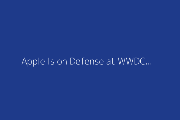 Apple Is on Defense at WWDC