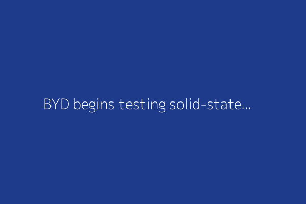 BYD begins testing solid-state EV batteries in the Seal