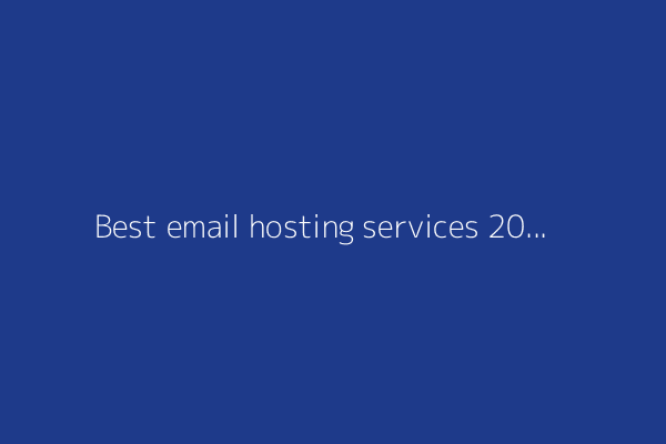 Best email hosting services 2025: My top picks for personal and business use