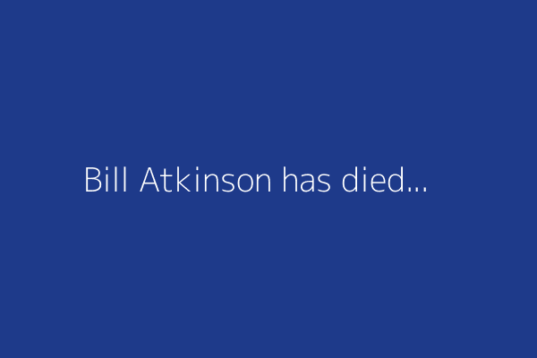 Bill Atkinson has died