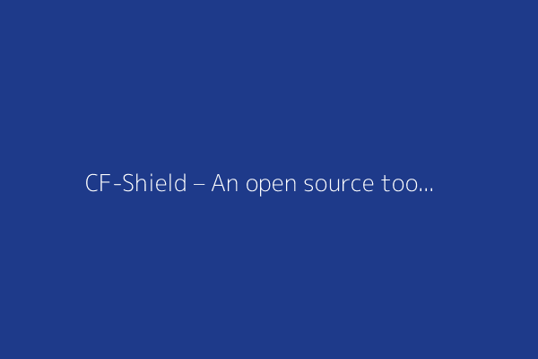 CF-Shield – An open source tool to protect any website with Cloudflare