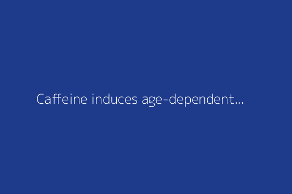 Caffeine induces age-dependent brain complexity and criticality during sleep