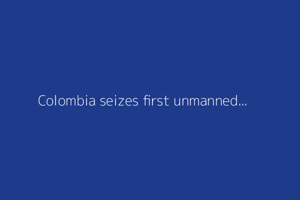 Colombia seizes first unmanned narco-submarine with Starlink antenna