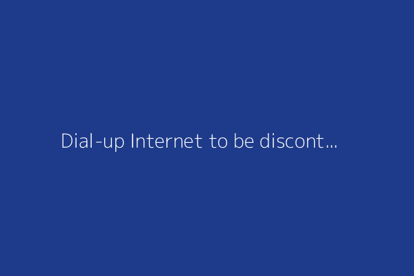 Dial-up Internet to be discontinued