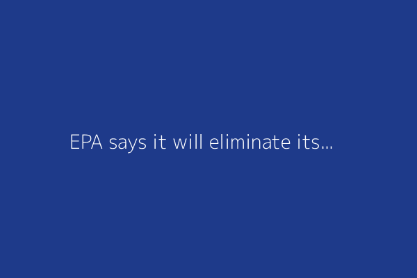 EPA says it will eliminate its scientific reseach arm