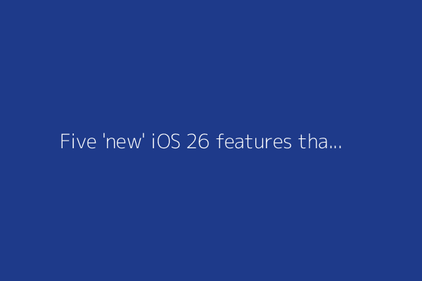 Five 'new' iOS 26 features that feel familiar (I've been using them on Android for years)