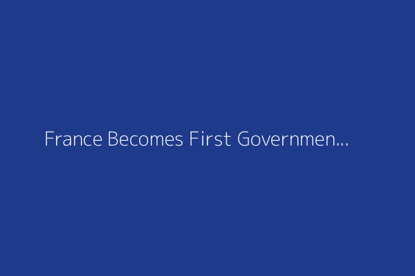 France Becomes First Government to Endorse UN Open Source Principles