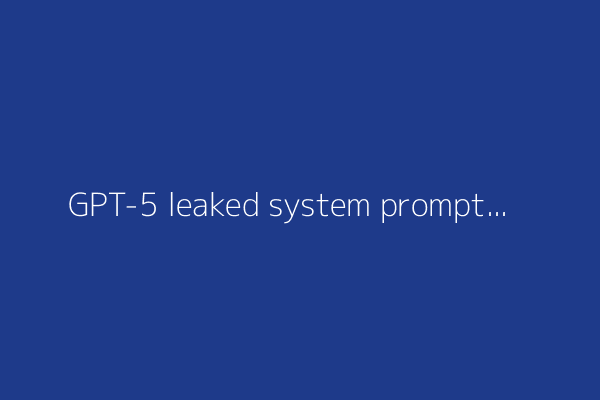 GPT-5 leaked system prompt