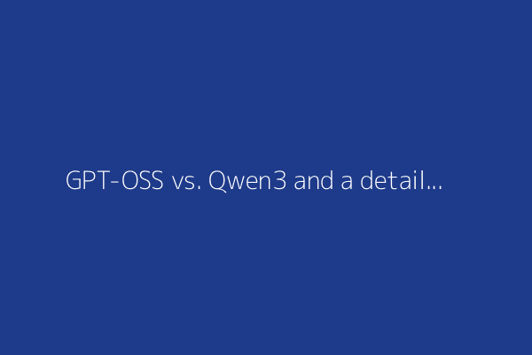 GPT-OSS vs. Qwen3 and a detailed look how things evolved since GPT-2