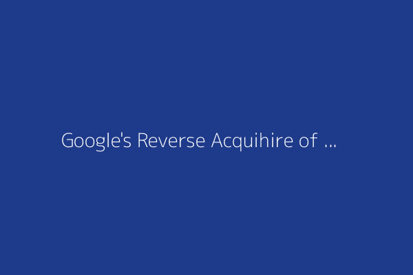 Google's Reverse Acquihire of Windsurf and the Future of AI Developer Tools