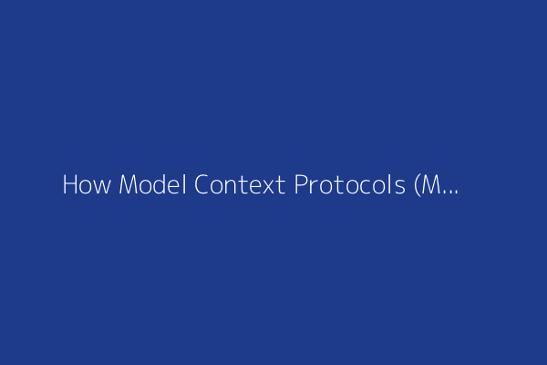 How Model Context Protocols (MCPs) are revolutionizing software development in the AI era