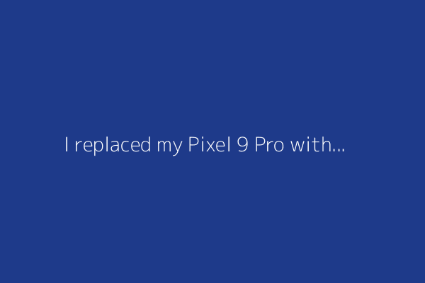 I replaced my Pixel 9 Pro with this $700 Android - and didn't miss it