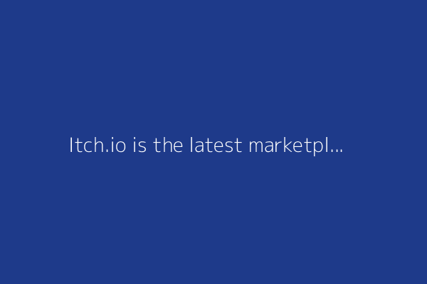 Itch.io is the latest marketplace to crack down on adult games