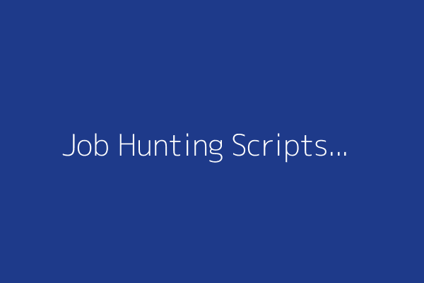 Job Hunting Scripts