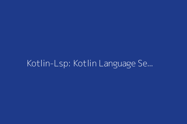 Kotlin-Lsp: Kotlin Language Server and Plugin for Visual Studio Code